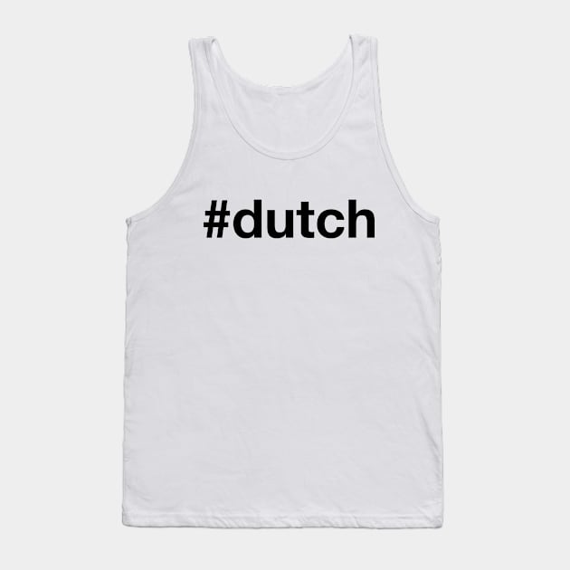 DUTCH Tank Top by eyesblau